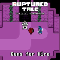[Rupturedtale] Guns for Hire