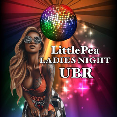 LittlePea Ladies Night UBR
