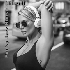 Session Funky Jazz House /  Milou !! # 65