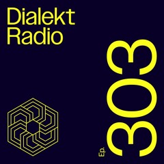 DIALEKT RADIO #303