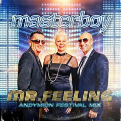 Masterboy - Mr Feeling (ANDYMION Festival Mix)