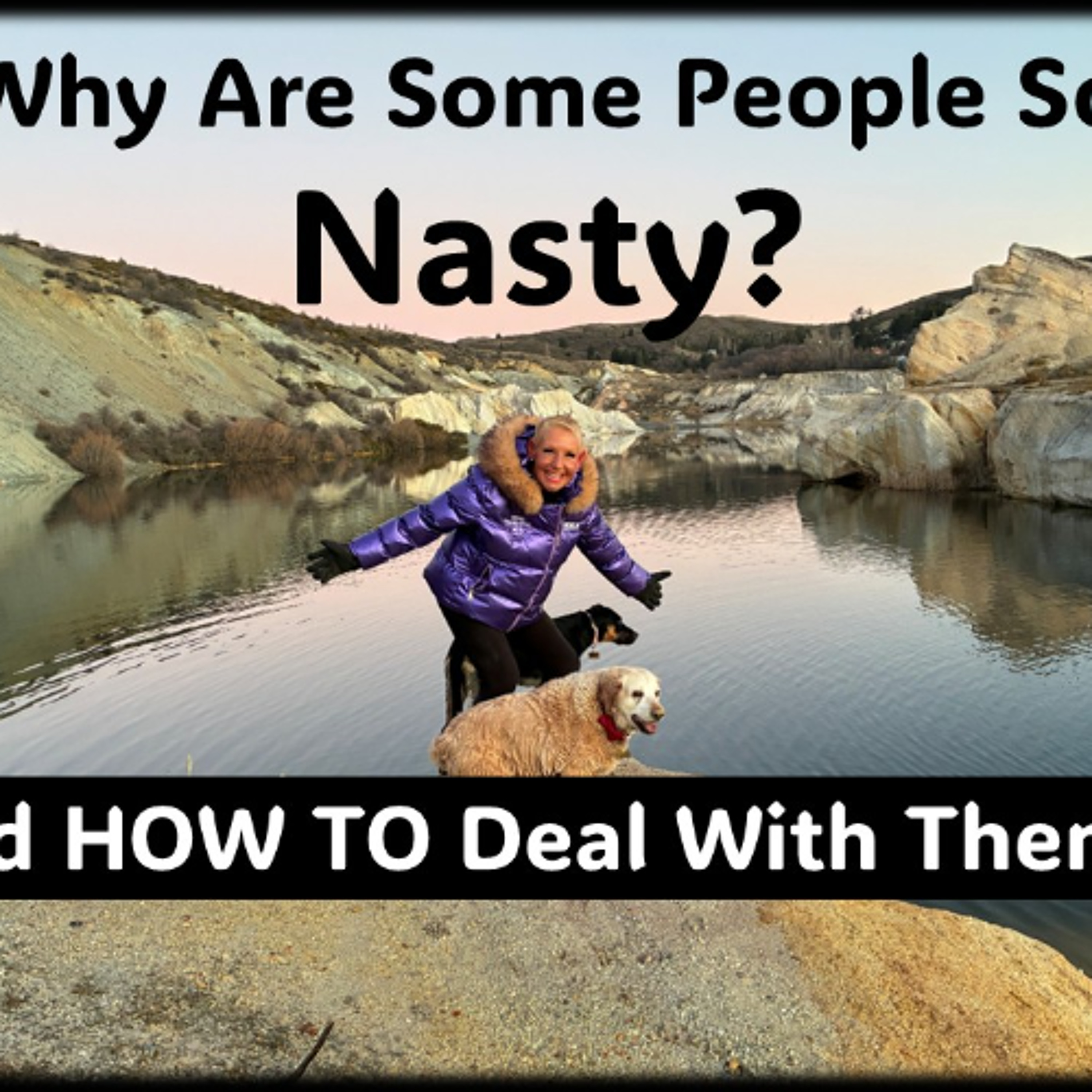 Nasty, Rude People…How to deal with them