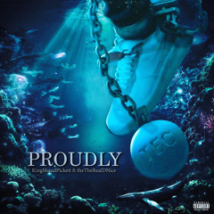 Proudly ft. TheRealDnice