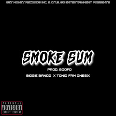 SMOKE SUM FT. TONIO FRM ONESIX (PROD. BOOFO)