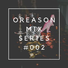 Oreason Mix Series #002