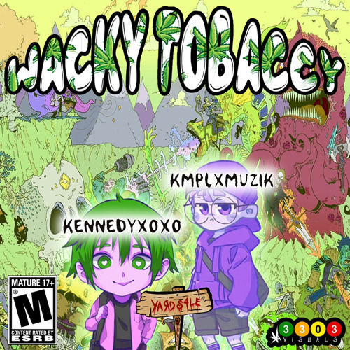 Wacky Tobaccy Feat. Kennedyxoxo (p. lil effort)