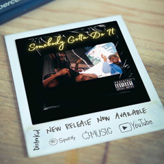 Somebody Gotta Do It ft. Cristo Vaughn