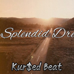 Kur$ed Beat - A Splendid Dream