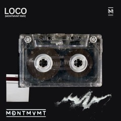 Loco (MDNTMVMT remix)