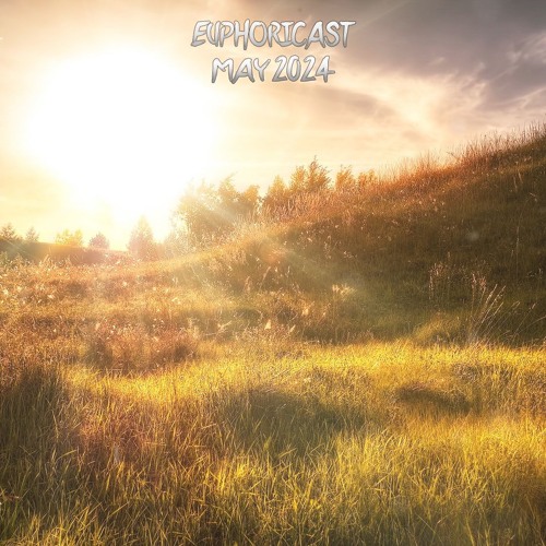 Euphoricast - #82 (May 2024)
