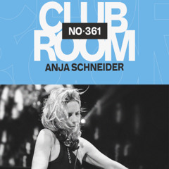 Club Room 361 with Anja Schneider