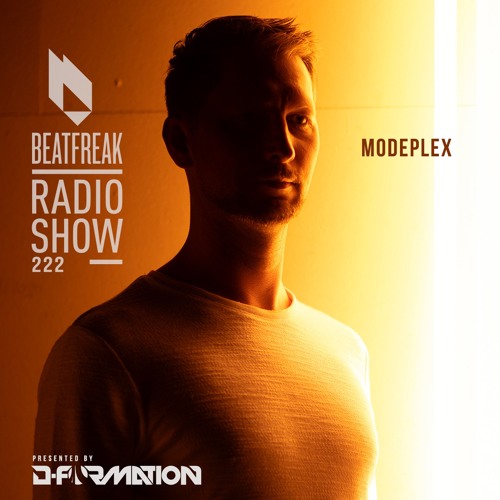 Stream Beatfreak Radio Show By D-Formation #222 | Modeplex by D-FORMATION |  Listen online for free on SoundCloud