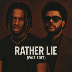 RATHER LIE (FAIZ EDIT) (pitched due cr)