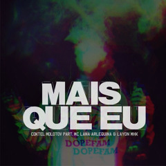 Mais Que Eu (feat. Lyon MHK & Mc Lana Arlequina)