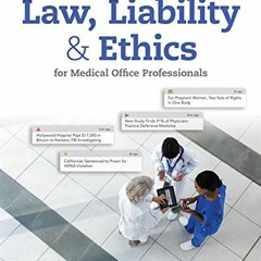 DOWNLOAD PDF 📝 Law, Liability, and Ethics for Medical Office Professionals by  Myrtl