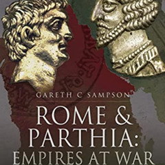 free EBOOK 📝 Rome & Parthia: Empires at War: Ventidius, Antony and the Second Romano