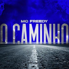 Mc Freedy - O Caminho  ( Dj Menor Rf)