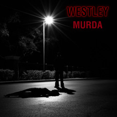 Westley - Murda (Original Mix)