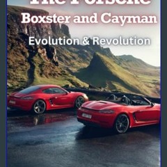 Read PDF ⚡ The Porsche Boxster and Cayman: Evolution & Revolution (Automotive and Motorcycle Books