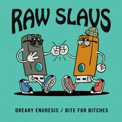 PREMIERE: Raw Slavs - Bite For Bitches [Scruniversal Records]