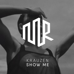 Krauzen - Show Me | Free Download |