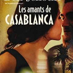 %DOWNLOAD FULL|* Les amants de Casablanca (French Edition) By Tahar Ben Jelloun (Author) by Tah