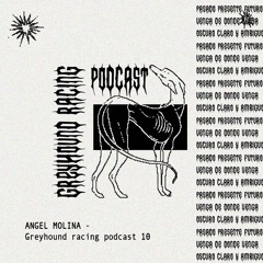 ANGEL MOLINA - GREYHOUND RACING 10