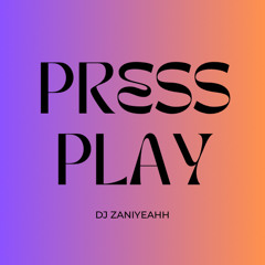 Press Play!!!