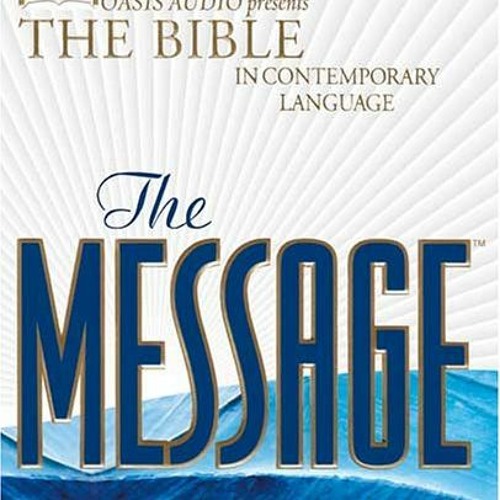 READ EBOOK EPUB KINDLE PDF The Message Bible: Complete: The Bible in Contemporary Language by  Eugen