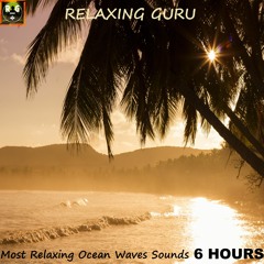 Most Relaxing Ocean Waves Sounds (6 Hours) - Sound Of The Sea to Fall Asleep Faster