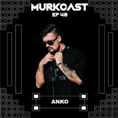 MurkCast Episode 48 - AnKo (ESP)