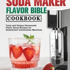 PDF book The Soda Maker Flavor Bible Cookbook
