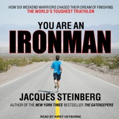 [DOWNLOAD] EPUB 💖 You Are an Ironman: How Six Weekend Warriors Chased Their Dream of