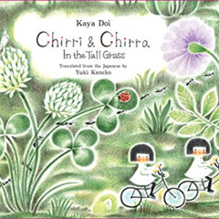 Read KINDLE 💚 Chirri & Chirra, In the Tall Grass (Chirri & Chirra, 2) by  Kaya Doi &