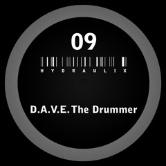 D.A.V.E. The Drummer - Hydraulix 09 B