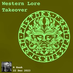 Western Lore Takeover - R Hawk - 22 Dec 2023