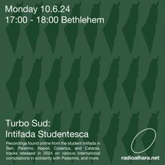 Turbo Sud / Radio Alhara (Intifada Studentesca in South Italy) 10th June 2024