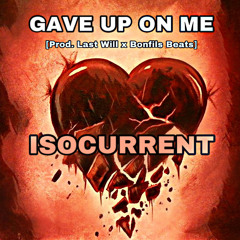 GAVE UP ON ME [Prod. Last Will x Bonfils Beats]