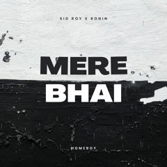 MERE BHAI - X RONIN