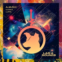 PREMIERE: A.M.O.H — Karma (Original Mix) [LAIKA Sounds]