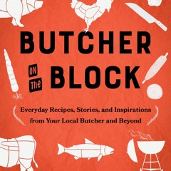 ⚡Read🔥PDF Butcher On The Block: Everyday Recipes, Stories, and Inspirations