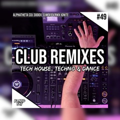 Festival & Club Remixes Mix 2026 | #49 | Tech House, Techno & Dance Music