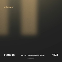 De Yan - Aomame (BarBQ Remix)