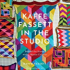 READ Kaffe Fassett in the Studio: Behind the Scenes with a Master Colorist