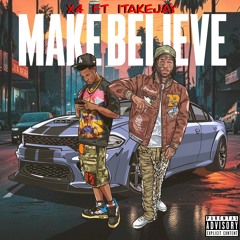 Make Believe (feat. 1TakeJay)