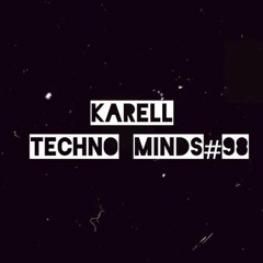 Karell - Techno Minds #98