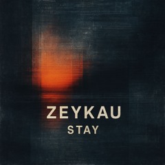 Zeykau - Stay (Original mix) -FREE DOWNLOAD-