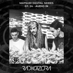 AUDIO IN | Matsuri Digital series Ep. 24 | 12/12/2021