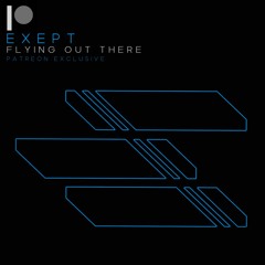 Exept - Flying Out There (Patreon Exclusive) Preview