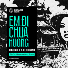 Lorence V, Determind - Em Di Chua Huong (Steffen Sonnenschein Remix) [Stargazing Records]